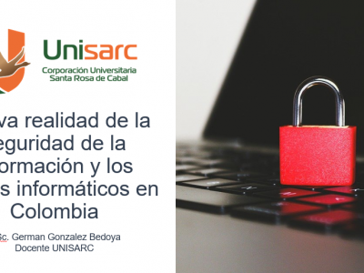 Nueva realidad de la seguridad de la información y los delitos informáticos en Colombia